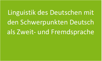 Schriftzug auf grünem Hintergrund in weiß Linguistik des Deutschen mit dem Schwerpunkt Deutsch als Zweit- und Fremdsprache